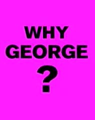 Why George